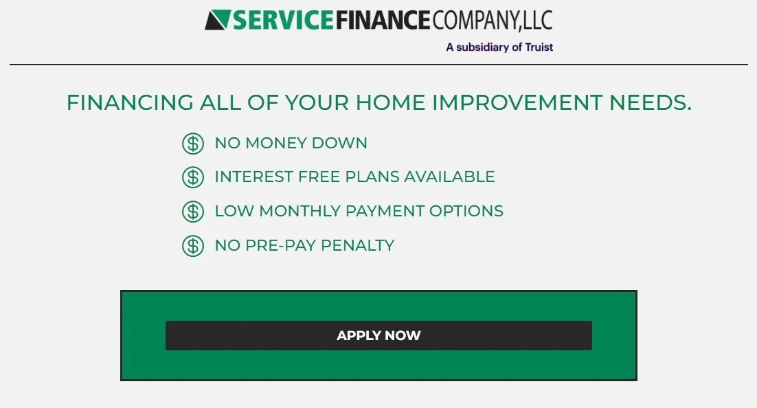 service finance company truist apply now Service Finance Company logo and financing options for home improvement, including no money down, interest-free plans, low monthly payments, and no pre-pay penalty, with an "Apply Now" button.